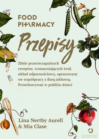 Food pharmacy. Przepisy - Mia Clase [KSIĄŻKA]