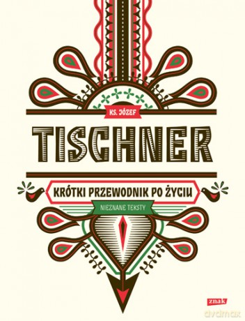 Krótki przewodnik po życiu - Józef Tischner [KSIĄŻKA]