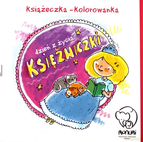 Książeczka kolorowanka. Dzień z życia księżniczki [KSIĄŻKA]
