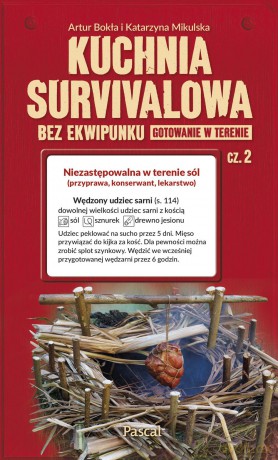 Kuchnia survivalowa bez ekwipunku. Gotowanie w terenie część 2 - Artur Bukła [KSIĄŻKA]