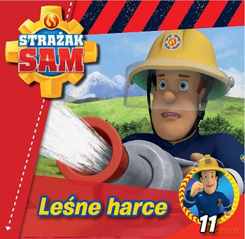 Leśne harce story. Strażak Sam (Tom 11) [KSIĄŻKA]