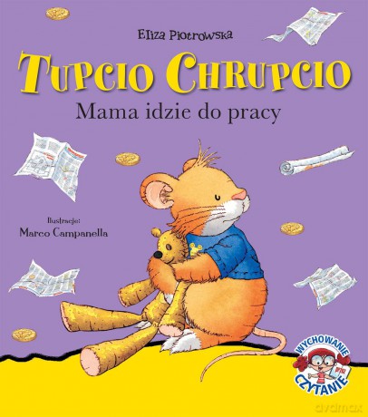 Mama idzie do pracy. Tupcio chrupcio - Eliza Piotrowska [KSIĄŻKA]