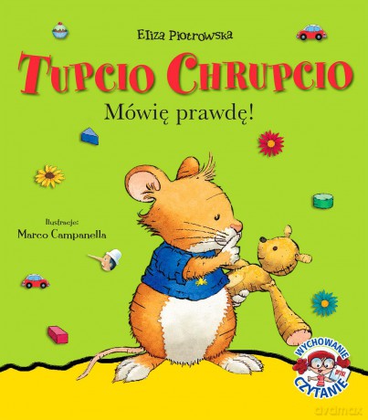 Mówię prawdę. Tupcio Chrupcio - Eliza Piotrowska [KSIĄŻKA]