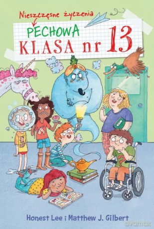 Nieszczęsne życzenia. Pechowa klasa numer 13 (Tom 2) - Matthew J. Gilbert [KSIĄŻKA]
