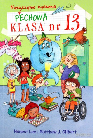 Nieszczęsne życzenia. Pechowa klasa numer 13 (Tom 2) - Matthew J. Gilbert [KSIĄŻKA]