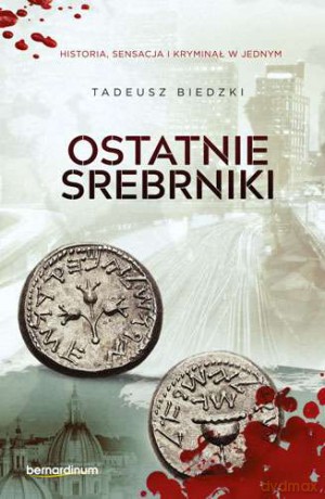 Ostatnie srebrniki - Tadeusz Biedzki [KSIĄŻKA]