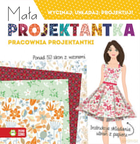 Pracownia projektantki. Mała projektantka [KSIĄŻKA]