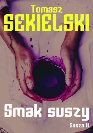 Smak suszy. Susza (Tom 2) - Tomasz Sekielski [KSIĄŻKA]