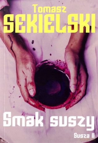 Smak suszy. Susza (Tom 2) - Tomasz Sekielski [KSIĄŻKA]