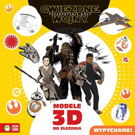 Star Wars Przebudzenie mocy. Modele 3D [KSIĄŻKA]