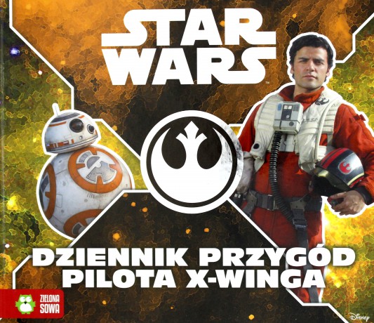 Star Wars. Dziennik przygód pilota X-Winga [KSIĄŻKA]