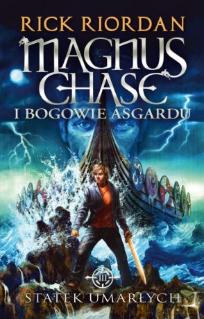 Statek umarłych. Magnus Chase i bogowie Asgardu (Tom 3) - Rick Riordan [KSIĄŻKA]