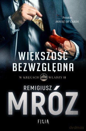 Większość bezwzględna. W kręgach władzy (Tom 2) - Remigiusz Mróz [KSIĄŻKA]