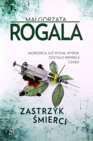 Zastrzyk śmierci - Małgorzata Rogala [KSIĄŻKA]