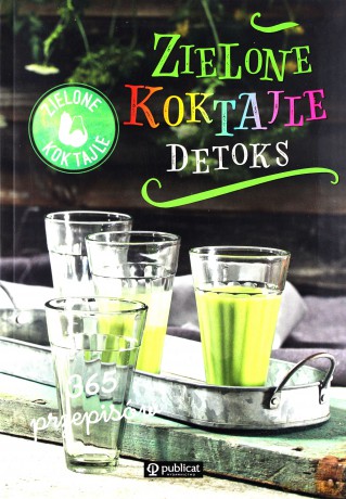 Zielone koktajle detoks. 365 przepisów [KSIĄŻKA]