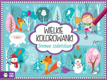 Zimowe szaleństwa. Wielkie kolorowanki [KSIĄŻKA]
