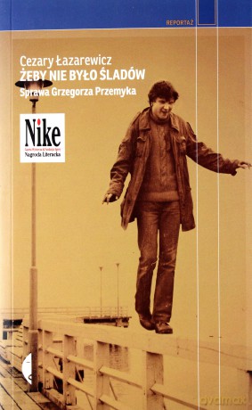 Żeby nie było śladów. Sprawa Grzegorza Przemyka - Cezary Łazarewicz [KSIĄŻKA]
