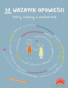 12 ważnych opowieści. Polscy autorzy o wartościach, dla dzieci - Opracowanie zbiorowe [KSIĄŻKA]