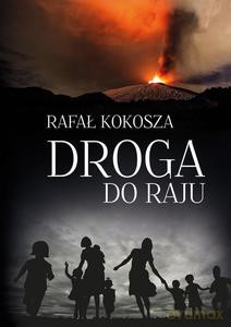 Droga do raju - Rafał Kokosza [KSIĄŻKA]