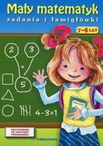 Mały matematyk. Zadania i łamigłówki 7-8 lat - Opracowanie zbiorowe [KSIĄŻKA]