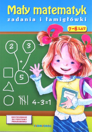 Mały matematyk. Zadania i łamigłówki 7-8 lat - Opracowanie zbiorowe [KSIĄŻKA]