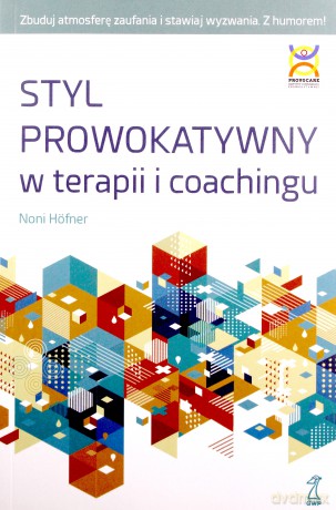 Styl prowokatywny w terapii i coachingu - Noni Höfner [KSIĄŻKA]