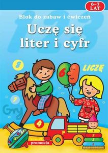 Uczę się liter i cyfr. 6-7 Lat. Blok do zabaw i ćwiczeń - Opracowanie zbiorowe [KSIĄŻKA]
