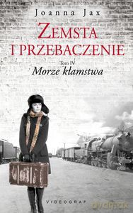 Zemsta i przebaczenie (Tom 4) Morze kłamstwa - Joanna Jax [KSIĄŻKA]