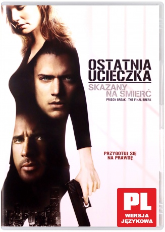 Prison Break: Skazany na śmierć Ostatnia ucieczka (Final break) [DVD]