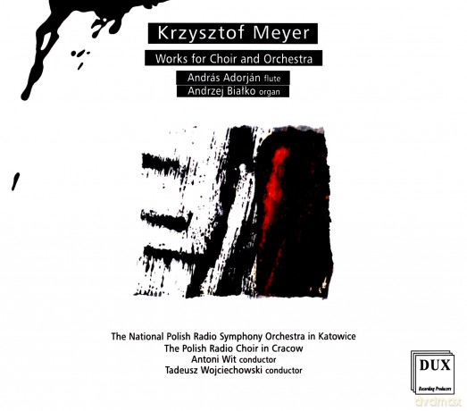 Krzysztof Meyer Works for Choir and Orchestra [CD]