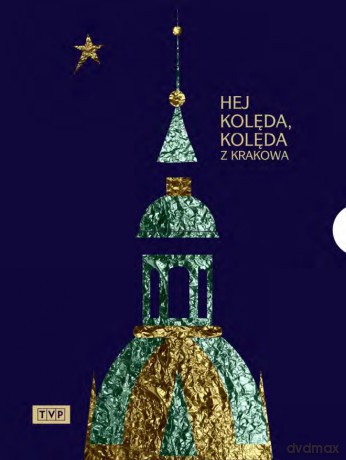 Hej Kolęda, Kolęda z Krakowa [DVD]