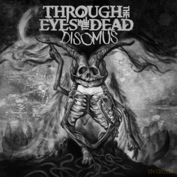 Through The Eyes Of Dead: Disomus [CD]