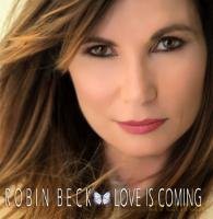 Robin Beck: Love Is Coming [CD]