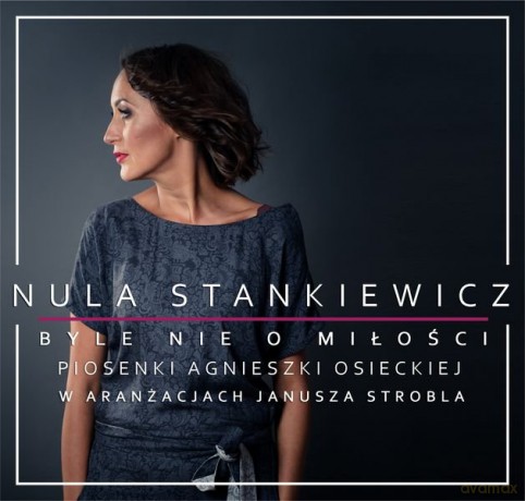 Nula Stankiewicz: Byle nie o miłości [CD]