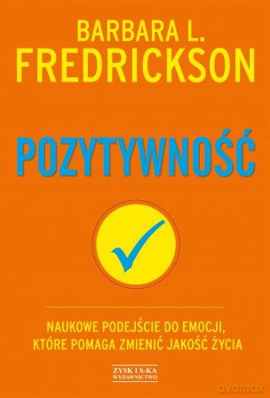 Pozytywność - Barbara L. Fredrickson [KSIĄŻKA]