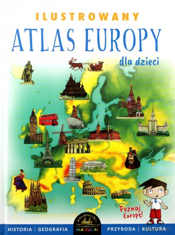 Ilustrowany Atlas Europy dla dzieci - Ewelina Szełęg [KSIĄŻKA]