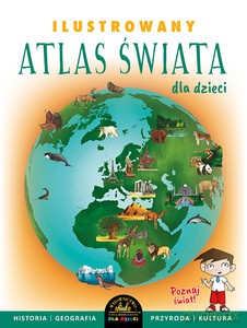 Ilustrowany Atlas Świata dla dzieci - Ewelina Szełęg [KSIĄŻKA]