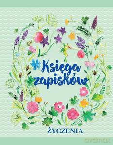 Księga zapisków. Życzenia - Anna Edyk [KSIĄŻKA]