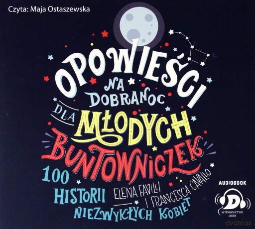 Opowieści na dobranoc dla młodych buntowniczek (audiobook) - Elena Favilli, Francesca Cavallo [AUDIOBOOK]
