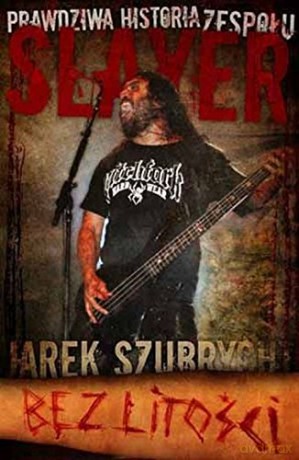 Slayer - Bez Litości - Jarosław Szubrycht [KSIĄŻKA]