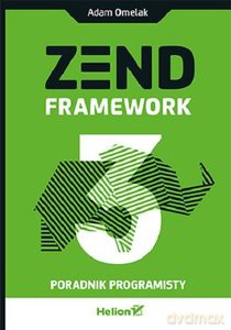 Zend Framework 3. Poradnik programisty - Adam Omelak [KSIĄŻKA]