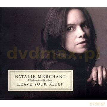 Natalie Merchant: Leave Your Sleep (digipack) [CD]