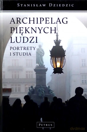 Archipelag pięknych ludzi - Stanisław Dziedzic [KSIĄŻKA]