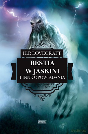 Bestia w jaskini i inne opowiadania - H.P. Lovecraft [KSIĄŻKA]
