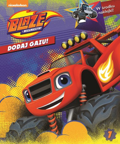Dodaj gazu. Blaze i Megamaszyny (Tom 7) [KSIĄŻKA]