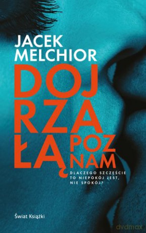 Dojrzałą poznam - Jacek Melchior [KSIĄŻKA]