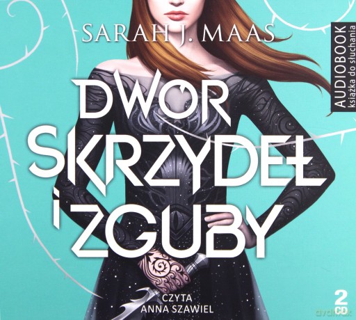 Dwór Skrzydeł i Zguby. Dwór Cierni i Róż (Tom 3) - Sarah J. Maas [AUDIOBOOK]