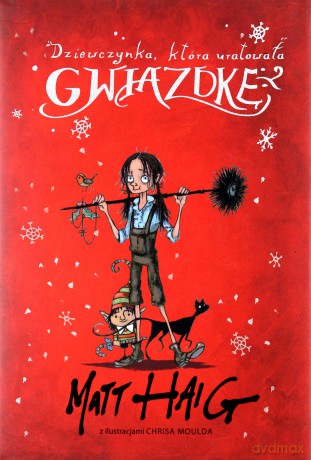 Dziewczynka która uratowała Gwiazdkę - Matt Haig [KSIĄŻKA]