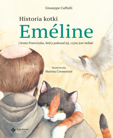 Historia kotki Emeline i brata Franciszka, który pokazał jej czym jest miłość - Giuseppe Caffulli [KSIĄŻKA]