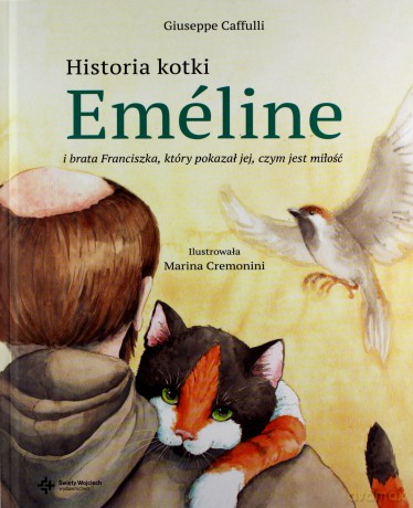 Historia kotki Emeline i brata Franciszka, który pokazał jej czym jest miłość - Giuseppe Caffulli [KSIĄŻKA]